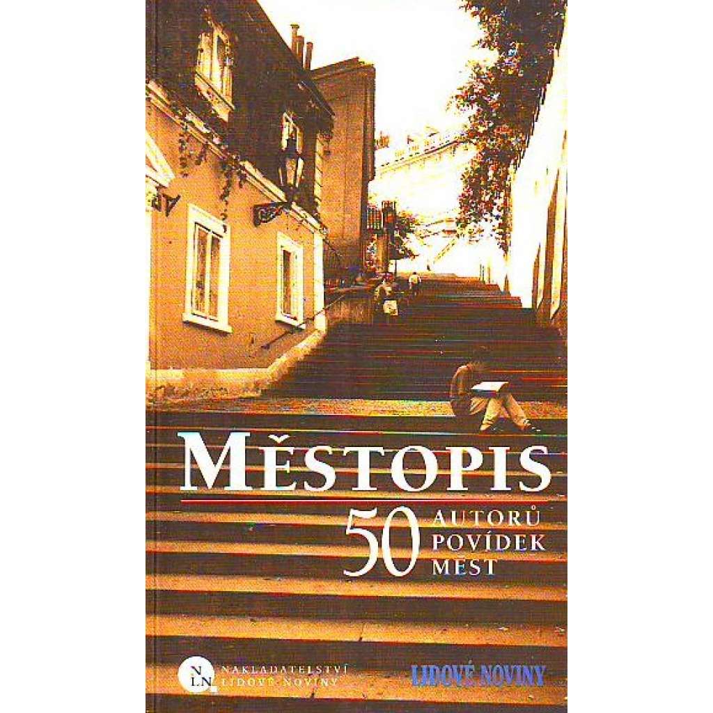 Městopis. 50 autorů, povídek, měst. Svědectví o české literatuře roku 2000 (povídky, Josef Škvorecký, Viktor Fischl, Vladimír Páral, Ludvík Vaculík, Milan Uhde, Jiří Suchý, Viktor Šlajchrt)